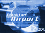 Frankfurt Airport - 2. Staffel Frankfurt Airport - 2. Staffel